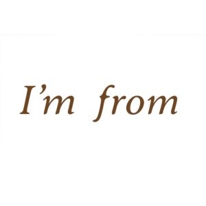 I’m From
